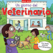 Un giorno dal... veterinario. Scrivo & imparo. Ediz. a colori