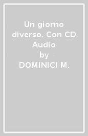 Un giorno diverso. Con CD Audio