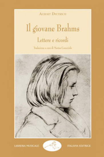 Il giovane Brahms. Lettere e ricordi - Albert Dietrich