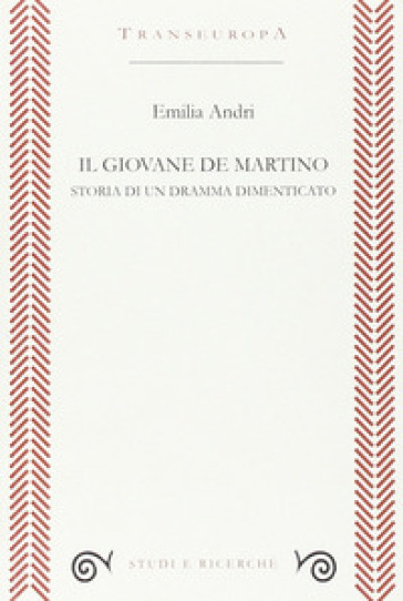 Il giovane De Martino. Storia di un dramma dimenticato - Emilia Andri