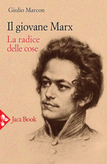 Il giovane Marx. La radice delle cose - Giulio Marcon