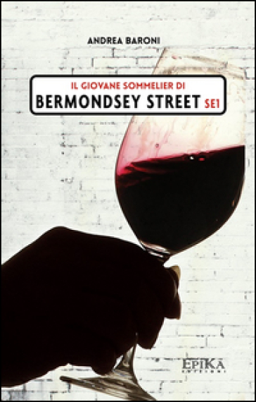 Il giovane sommelier di Bermondsey Street - Andrea Baroni