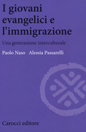 I giovani evangelici e l immigrazione. Una generazione interculturale