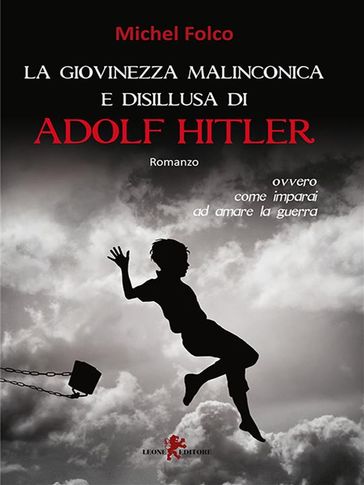 La giovinezza malinconica e disillusa di Adolf Hitler - Michel Folco