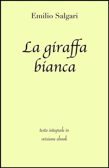 La giraffa bianca di Emilio Salgari in ebook - Emilio Salgari - grandi Classici