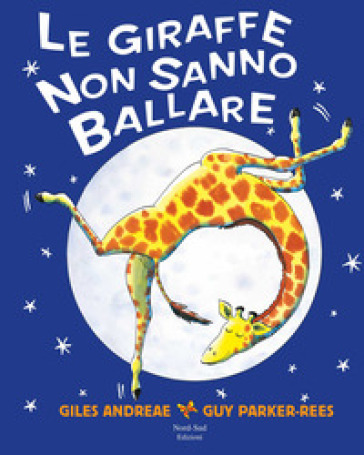 Le giraffe non sanno ballare. Ediz. a colori - Giles Andreae