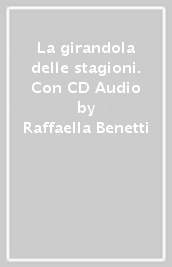 La girandola delle stagioni. Con CD Audio