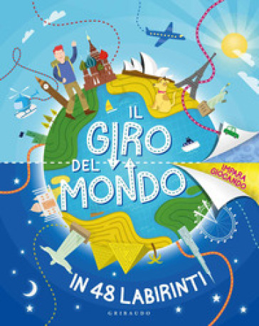 Il giro del mondo in 48 labirinti. Ediz. a colori - Anna Brett