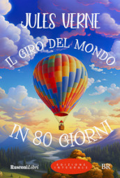 Il giro del mondo in 80 giorni. Ediz. integrale