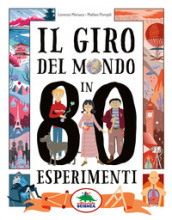 Il giro del mondo in 80 esperimenti