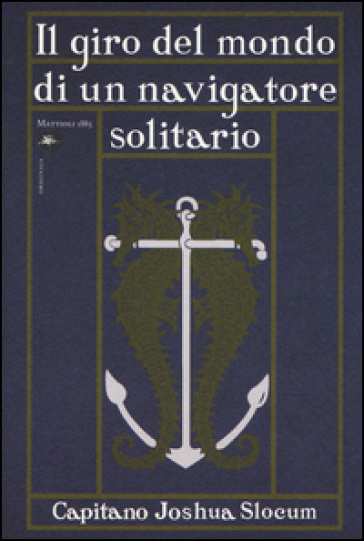 Il giro del mondo di un navigatore solitario - Joshua Slocum