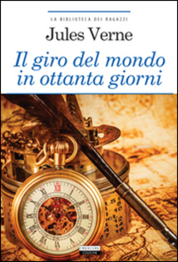 Il giro del mondo in ottanta giorni. Ediz. integrale. Con Segnalibro - Jules Verne