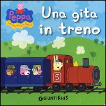 Una gita in treno. Peppa Pig. Hip hip urrà per Peppa! - Silvia D