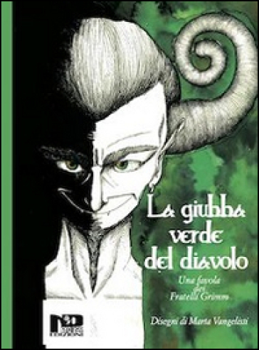 La giubba verde del diavolo. Una favola dei fratelli Grimm - Jacob Grimm - Wilhelm Grimm