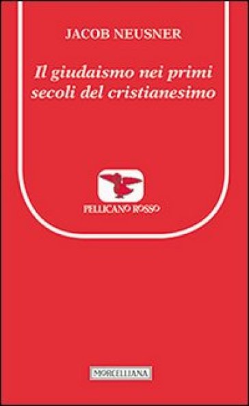 Il giudaismo nei primi secoli del cristianesimo - Jacob Neusner