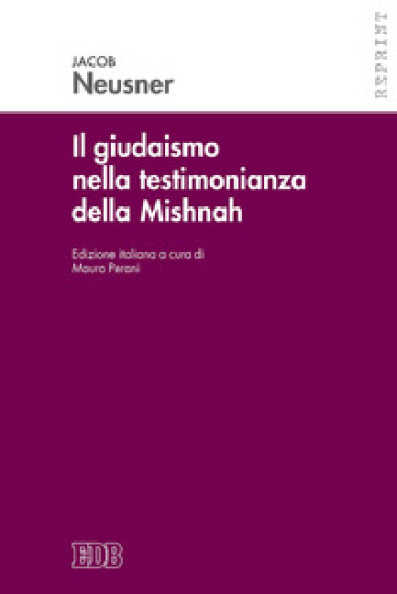 Il giudaismo nella testimonianza della Mishnah - Jacob Neusner