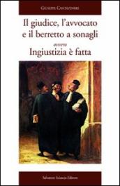 Il giudice, l avvocato e il berretto a sonagli ovvero Ingiustizia è fatta