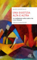 Una giustizia alta e altra. La mediazione nella nostra vita e nei tribunali