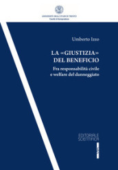 La «giustizia» del beneficio. Fra responsabilità civile e welfare del danneggiato