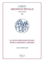 Il giusto processo penale dopo la riforma Cartabia