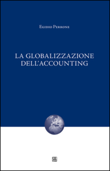 La globalizzazione dell'accounting - Egidio Perrone