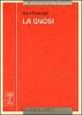 La gnosi. Natura e storia di una religione tardoantica