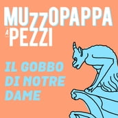 Il gobbo di Notre Dame13 - Muzzopappa a pezzi