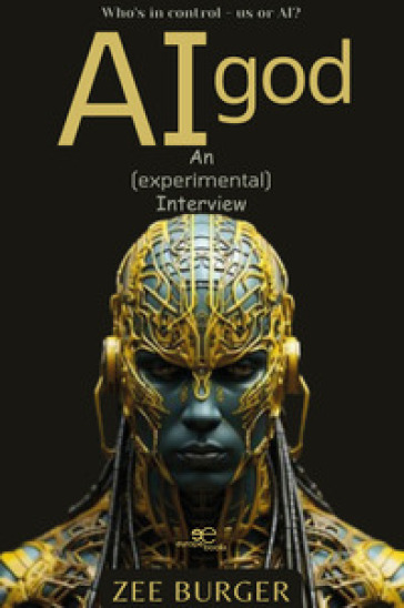 AI god. An (experimental) interview - Zee Burger