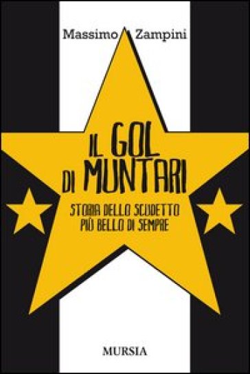 Il gol di Muntari. Storia dello scudetto più bello di sempre - Massimo Zampini