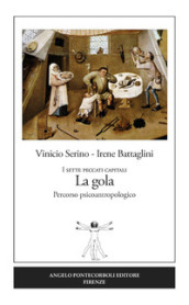 La gola. I sette peccati capitali. Percorso psicoantropologico