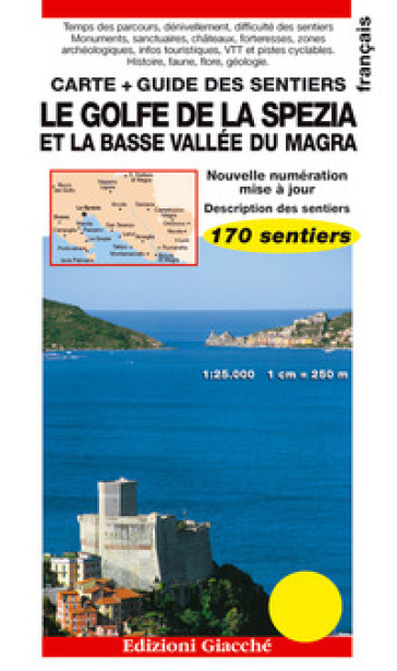 Le golfe de La Spezia et la Basse Vallée du Magra. Carte. Guide des sentiers. 170 sentiers. Echelle 1:25.000 - Anna Valle - Anouck Leroy-Callens