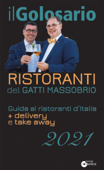 Il golosario 2021. Guida ai ristoranti d'Italia + delivery e take away - Paolo Massobrio - Marco Gatti