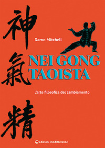 Nei gong taoista. L'arte filosofica del cambiamento