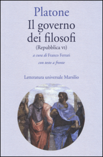 Il governo dei filosofi (Repubblica VI). Testo greco a fronte - Platone