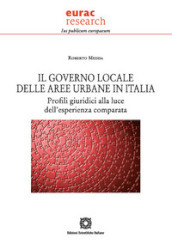 Il governo locale delle aree urbane in Italia. Profili giuridici alla luce dell esperienza comparata