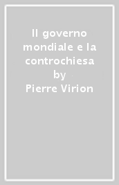 Il governo mondiale e la controchiesa