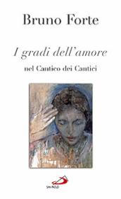 I gradi dell amore nel Cantico dei cantici