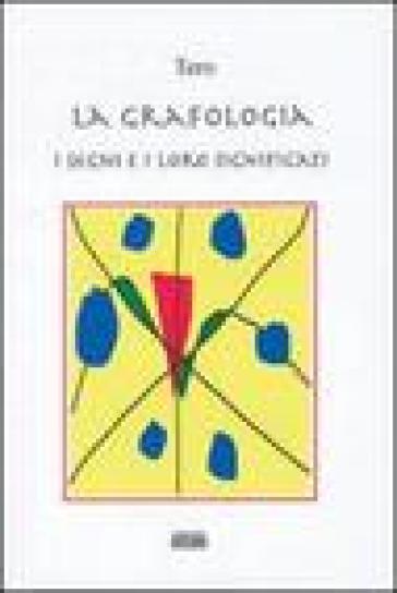 La grafologia, i segni e i loro significati - Valter Rosa