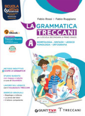 La grammatica Treccani. Con Esercizi. Per la Scuola media. Con e-book. Con espansione online. Vol. A-B: Morfologia-Comunicazione
