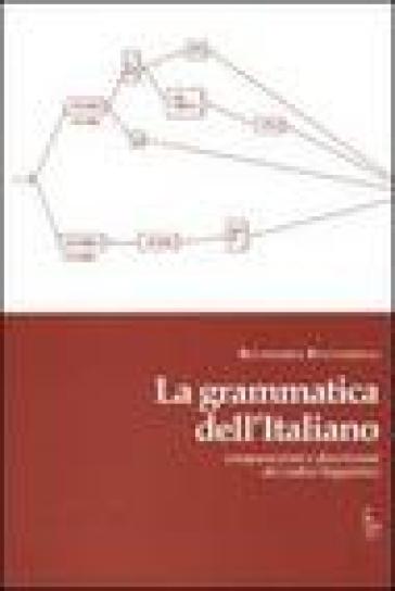 La grammatica dell'italiano. Comparazioni e descrizioni dei codici linguistici - Ritamaria Bucciarelli | 