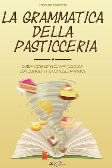 La grammatica della pasticceria - Pasquale Franzese