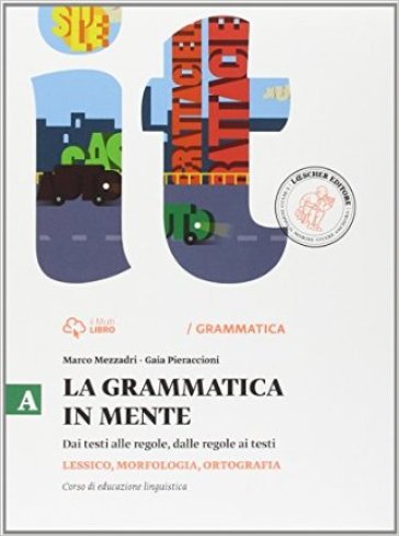 La grammatica in mente. Vol. A-B. Per la Scuola media. Con e-book. Con espansione online - Marco Mezzadri - Gaia Pieraccioni
