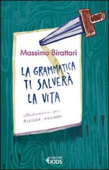 La grammatica ti salverà la vita - Massimo Birattari