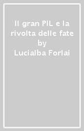 Il gran PIL e la rivolta delle fate