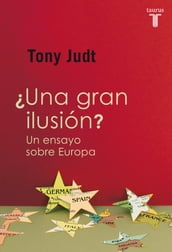 Una gran ilusión? Un ensayo sobre Europa