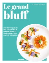 Le grand bluff : Des recettes simples qui en jettent !