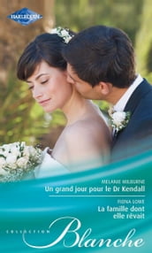 Un grand jour pour le Dr Kendall - La famille dont elle rêvait