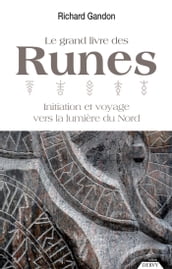 Le grand livre des Runes - Initiation et voyage vers la lumière du nord