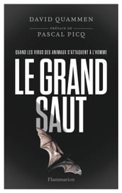 Le grand saut. Quand les virus des animaux s attaquent à l homme