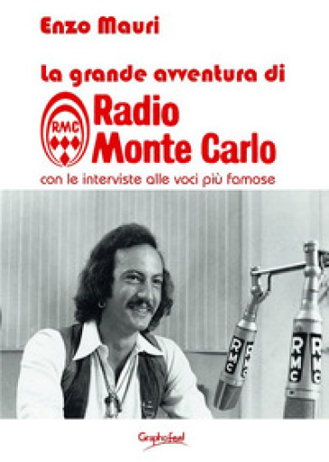 La grande avventura di radio Monte Carlo - Enzo Mauri